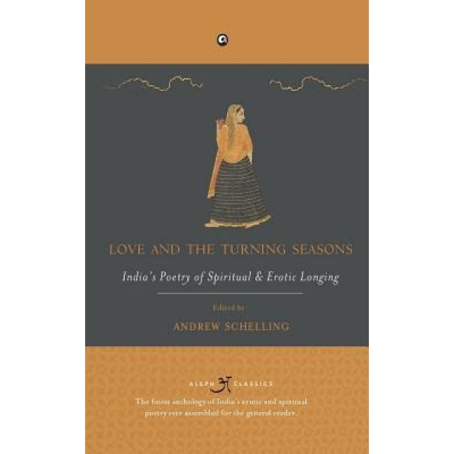 Love and the Turning Seasons, Andrew Schelling (Author)