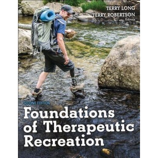 Foundations of Therapeutic Recreation, Terry Long (Author)
