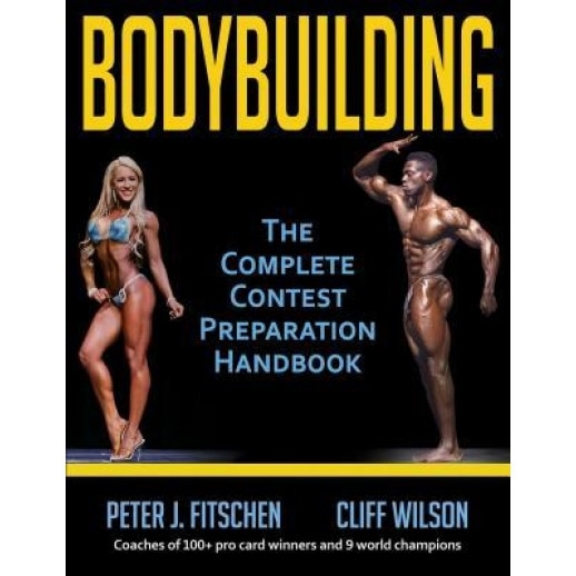 Bodybuilding: The Complete Contest Preparation Handbook, Peter Fitschen (Author)