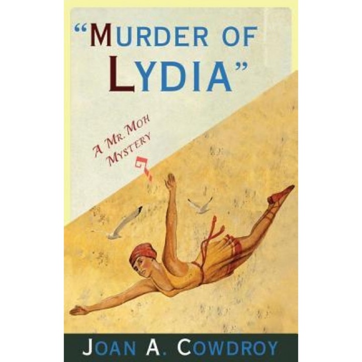 Murder of Lydia: A Mr. Moh Mystery, Joan a. Cowdroy (Author)