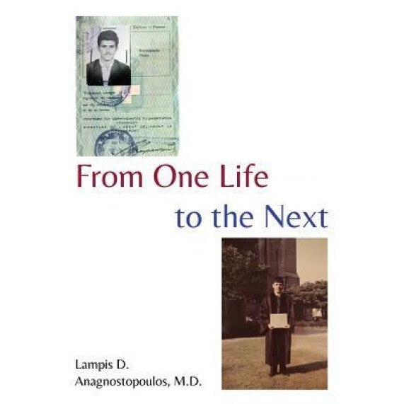 From One Life to the Next, Lampis D. Anagnostopoulos (Author)