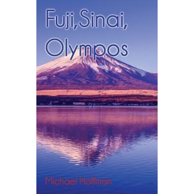 Fuji, Sinai, Olympos, Michael Hoffman (Author)