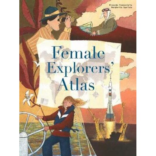 Female Explorers' Atlas - Riccardo Francaviglia