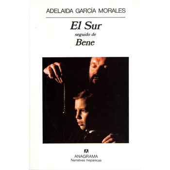 El Sur Seguido De Bene - Adelaida Garcia Morales El Sur Seguido De Bene - Adelaida Garcia Morales