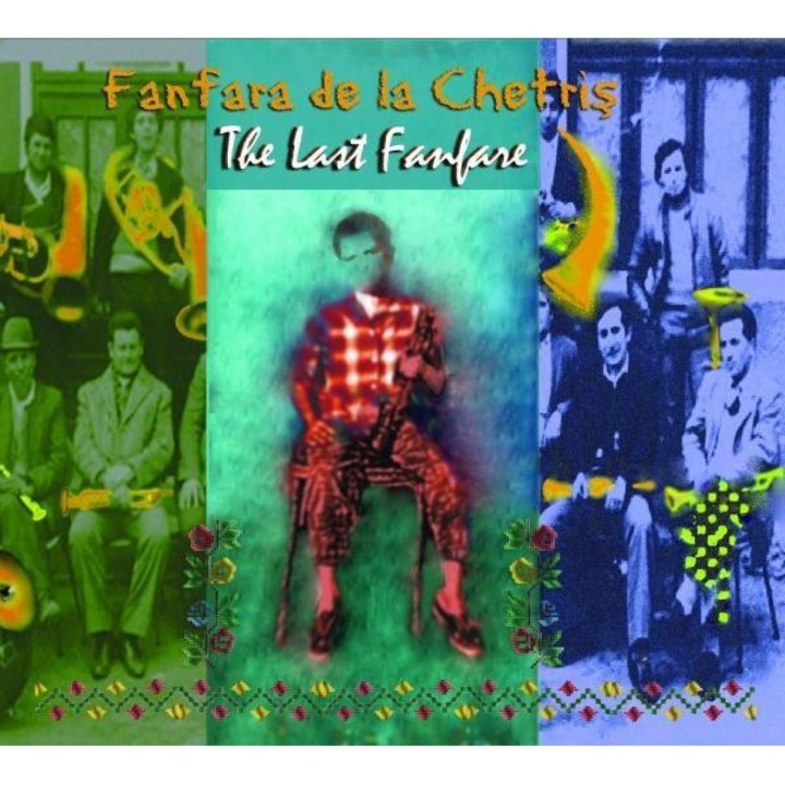 Fanfara de la Chetris - The Last Fanfare - CD