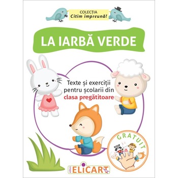 La iarba verde. Texte si exercitii pentru scolarii din clasa pregatitoare La iarba verde. Texte si exercitii pentru scolarii din clasa pregatitoare