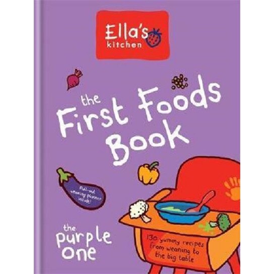 Ella's Kitchen: The First Foods Book - Ella's Kitchen