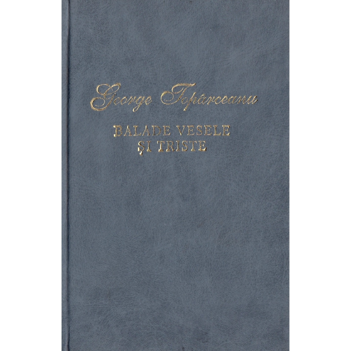 Balade vesele si triste - Gheoghe Toparceanu