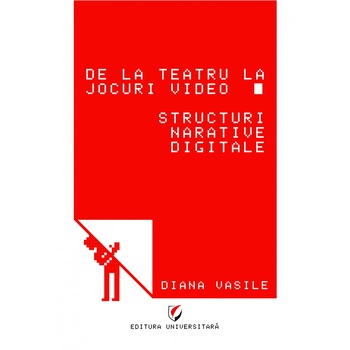 De la teatru la jocuri video - Diana Vasile De la teatru la jocuri video - Diana Vasile