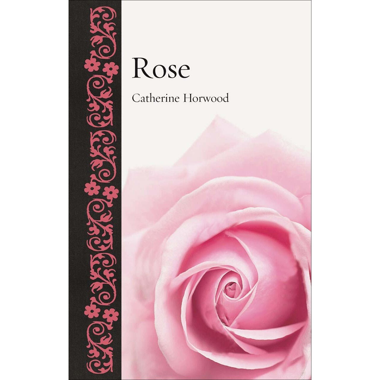Rose - Catherine Horwood