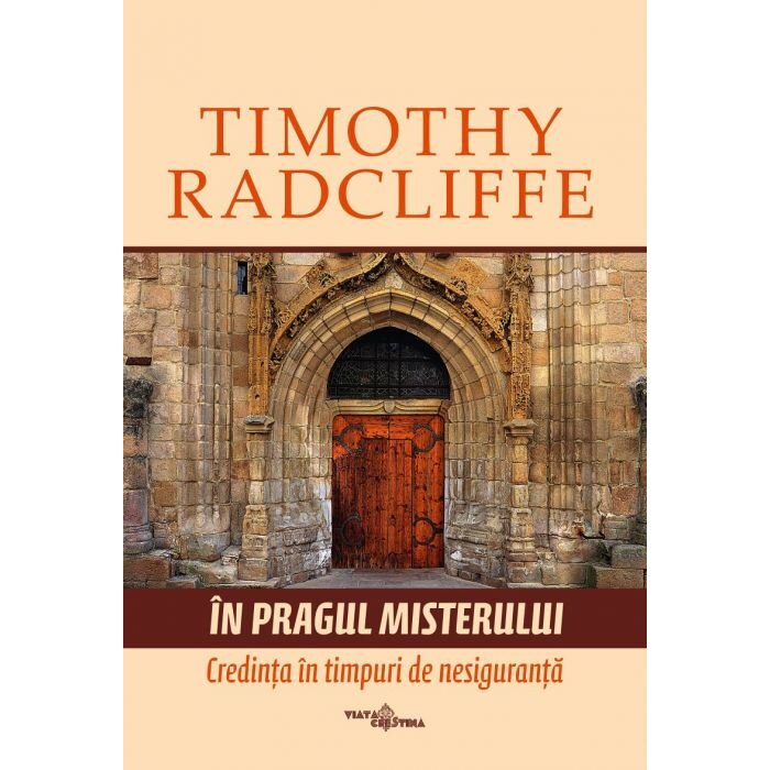 In pragul misterului - Credinta in timpuri de nesiguranta - Timothy Radcliffe