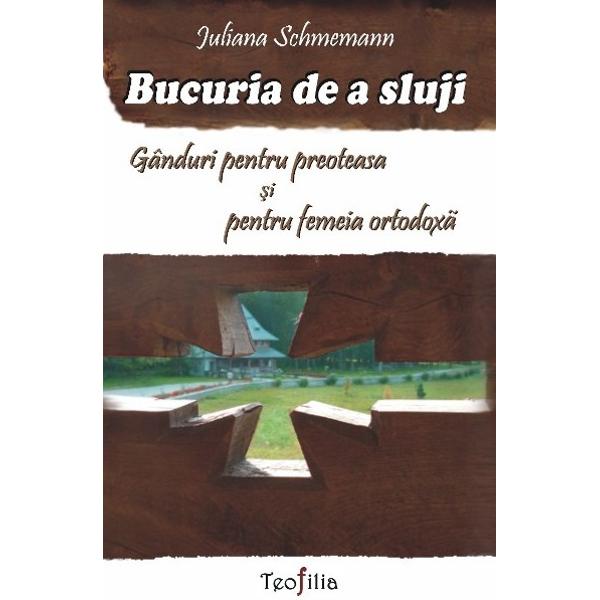 Bucuria De A Sluji - Iuliana Schmemann