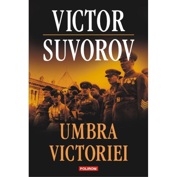 Umbra victoriei - Victor Suvorov