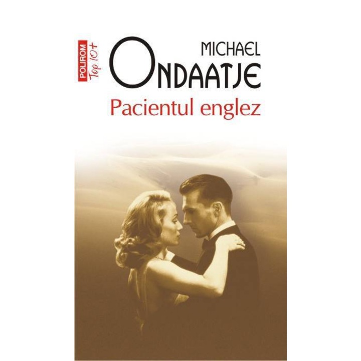 Michael Ondaatje - Pacientul englez, Top 10, román nyelvű (Román nyelvű kiadás)