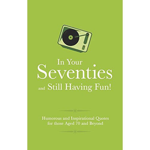 In Your Seventies and Still Having Fun - Malcolm Croft