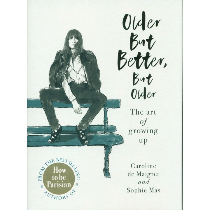 Older but better, but older - Caroline de Maigret,Audrey Diwan,Sophie Mas