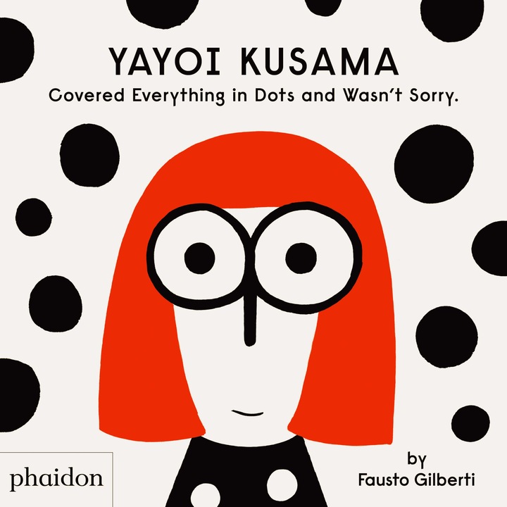 Yayoi Kusama Covered Everything in Dots and Wasn't Sorry - Fausto Gilberti, ed 2020