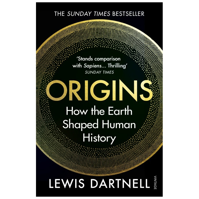 Origins: How the Earth Shaped Human History - Lewis Dartnell