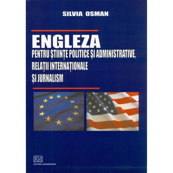 Engleza pentru stiinte politice si administrative, relatii internationale si jurnalism / English for Political Science, International Relations and Journalism - Silvia Osman