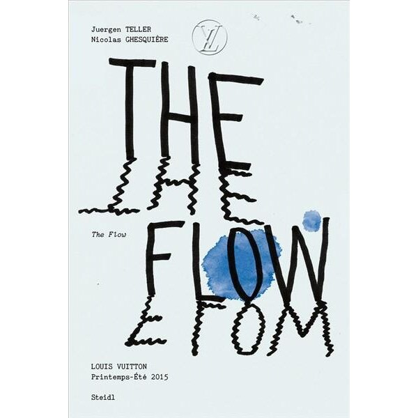 The Flow: Juergen Teller and Nicolas Ghesquiere - Juergen Teller,Nicolas Ghesquiere