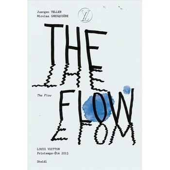The Flow: Juergen Teller and Nicolas Ghesquiere - Juergen Teller,Nicolas Ghesquiere The Flow: Juergen Teller and Nicolas Ghesquiere - Juergen Teller,Nicolas Ghesquiere