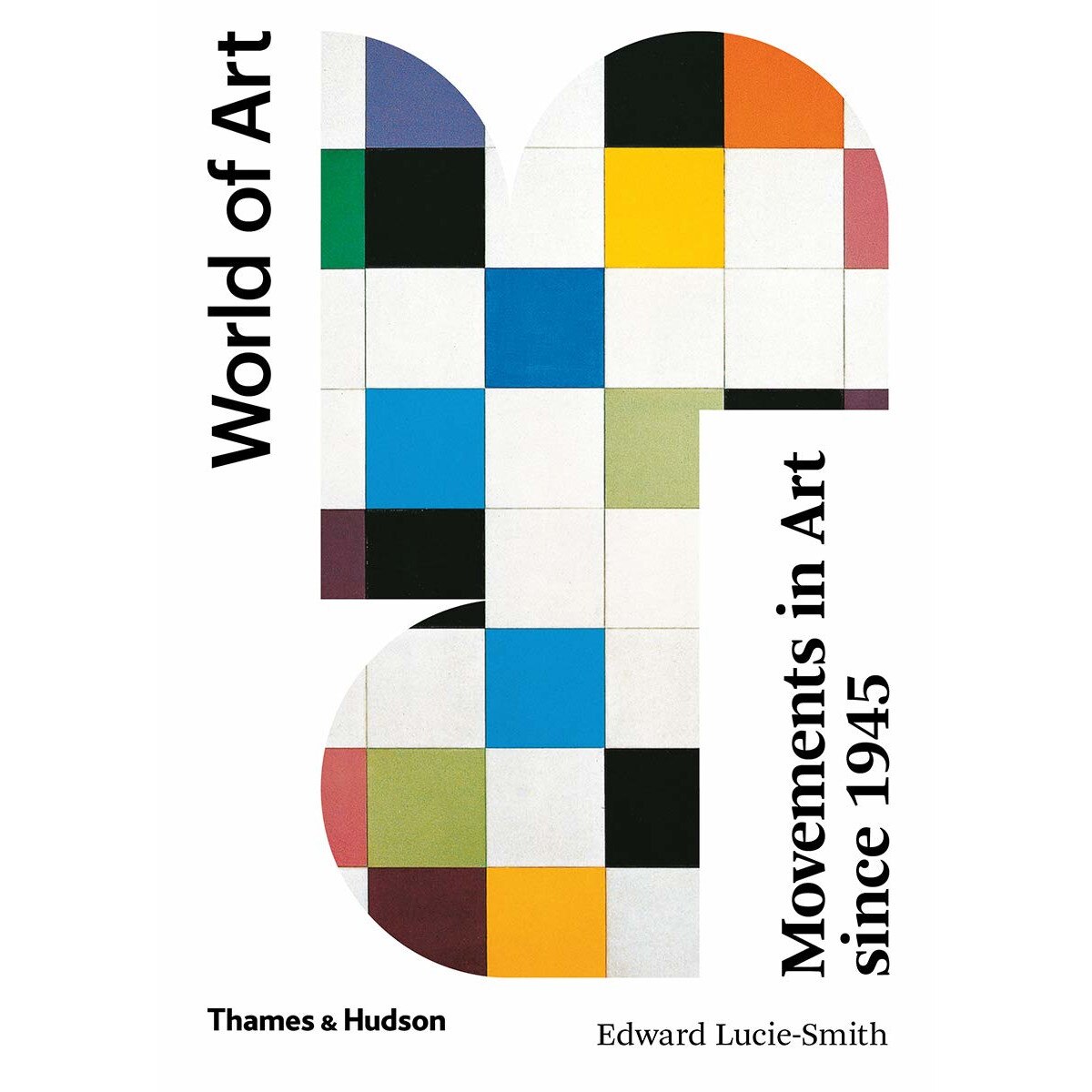 Movements in Art Since 1945 - Edward Lucie-Smith