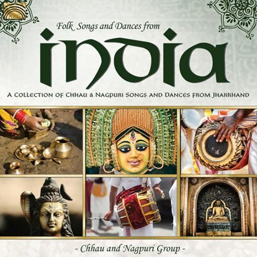 Chhau & Nagpuri Group - Folk Songs & Dances From India - CD