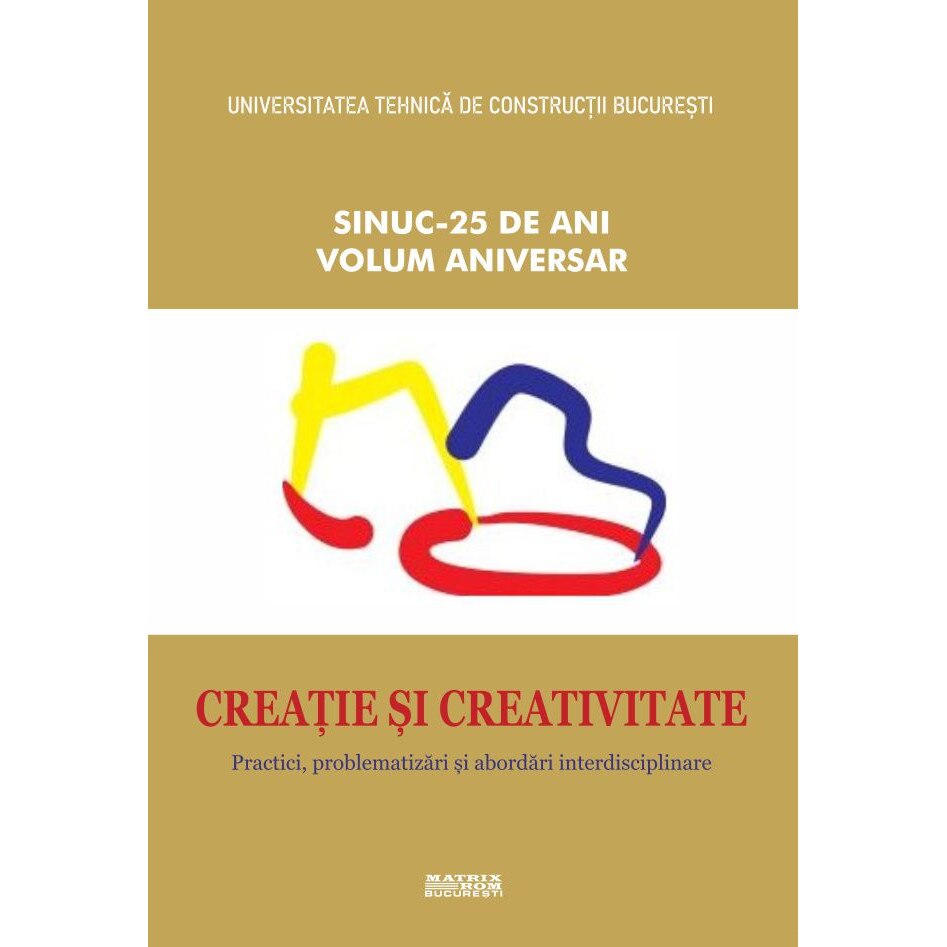 Creatie si creativitate. Practici, problematizari si abordari interdisciplinare, Maria Goga-editor, Raluca Ghentulescu-editor, Maria Fabiana Florescu-editor