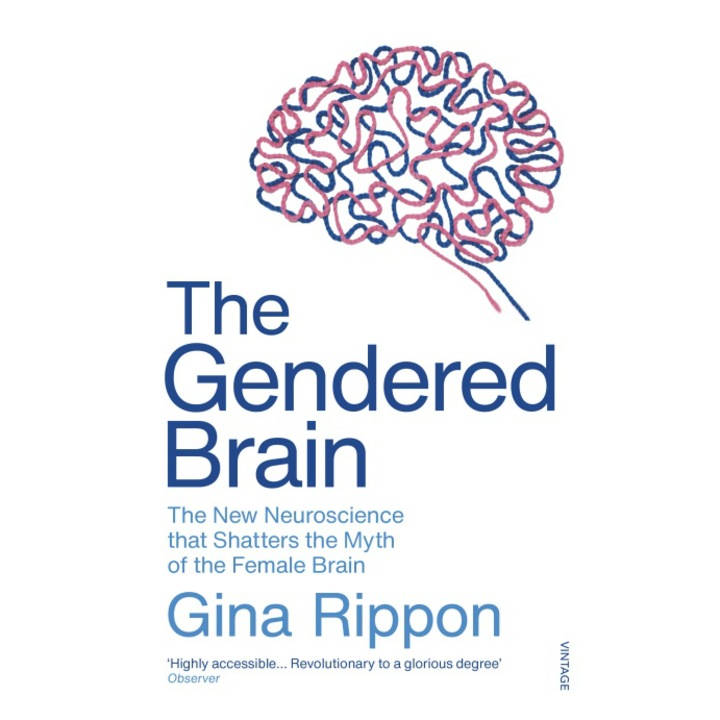 Gendered Brain: The new neuroscience that shatters the myth of the female brain - Gina Rippon