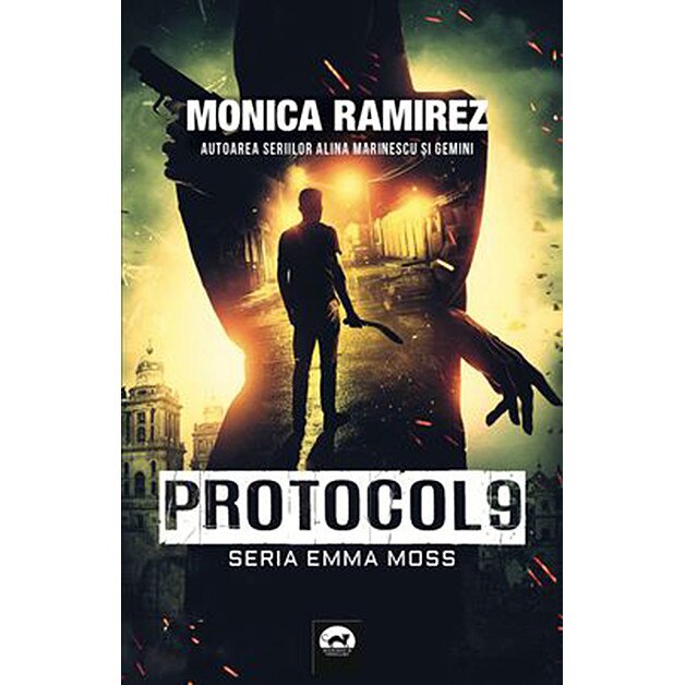 Protocol 9. Seria Emma Moss - Monica Ramirez, editia 2019
