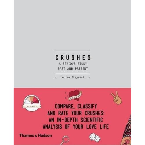 Crushes - A Serious Study, Past and Present - Louise Steyaert
