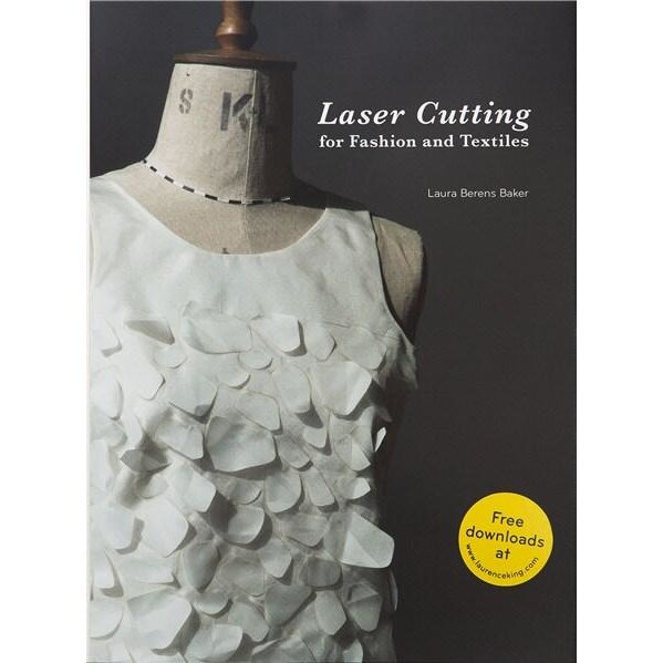 Laser Cutting for Fashion and Textiles - Laura Berens Baker