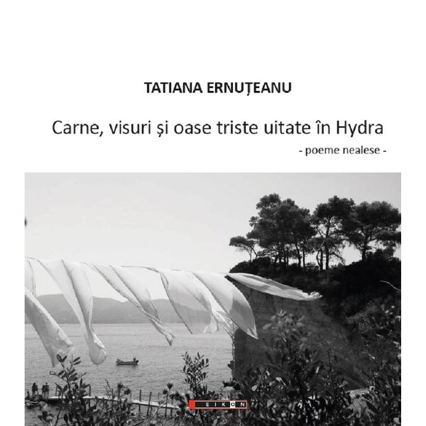 Carne, visuri si oase triste uitate in Hydra - Tatiana Ernuteanu