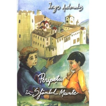 Peripetii in Sfantul Munte - Iorgos Antonakis Peripetii in Sfantul Munte - Iorgos Antonakis