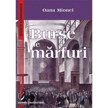 Burse de marfuri - Oana Mionel Burse de marfuri - Oana Mionel
