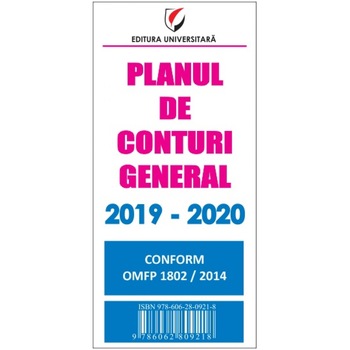 Planul de conturi general 2019-2020. Conform OMFP 1802/2014 Planul de conturi general 2019-2020. Conform OMFP 1802/2014