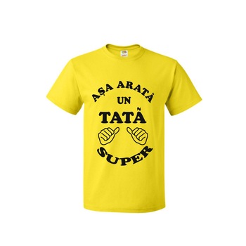 Tricou personalizat Fruit of the loom galben Asa arata un tata super M Tricou personalizat Fruit of the loom galben Asa arata un tata super M