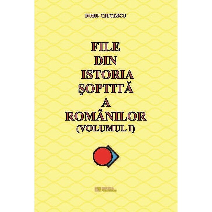 File din istoria soptita a romanilor - Doru Ciucescu