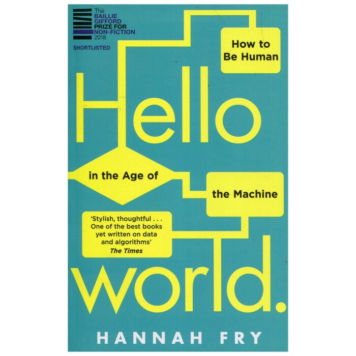 Hello World: How to be Human in the Age of the Machine - Hannah Fry