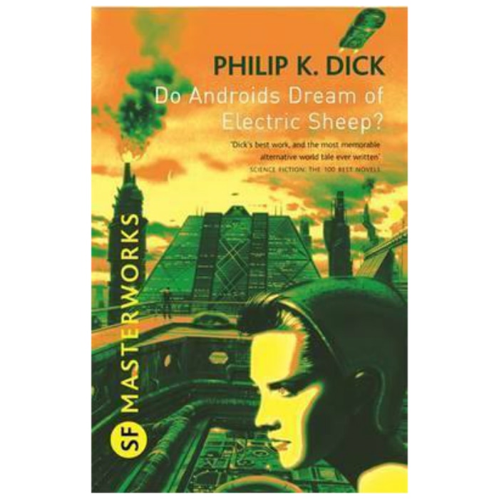 Do Androids Dream of Electric Sheep? (SF Masterworks) - Philip K. Dick