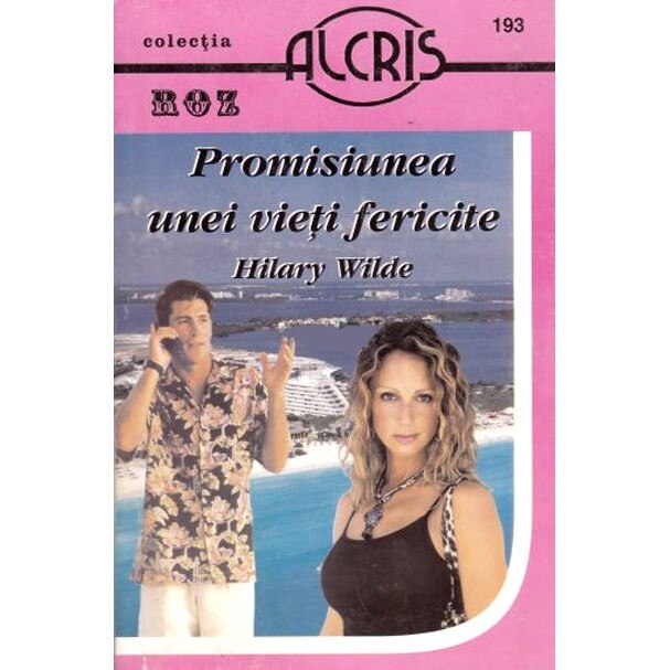 Promisiunea unei vieti fericite - Hilary Wilde