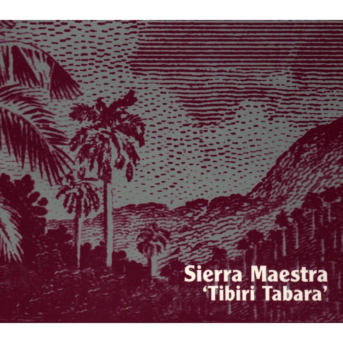 Sierra Maestra - Tibiri Tabara - CD