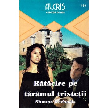 Ratacire pe taramul tristetii - Shauna Michaels Ratacire pe taramul tristetii - Shauna Michaels