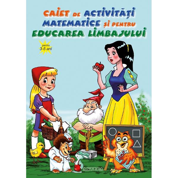 Caiet de activitati matematice si pentru educarea limbajului 3-5 ani