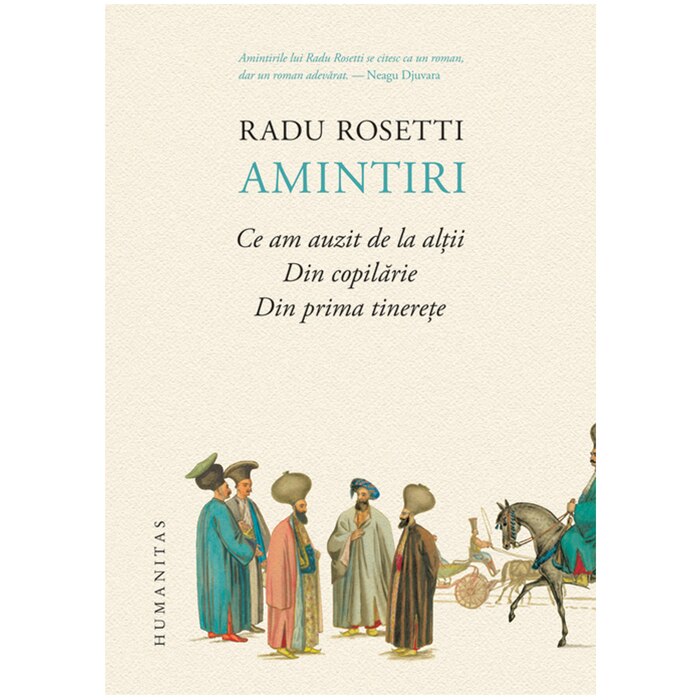 Amintiri. Ce am auzit de la altii. Din copilarie. Din prima tinerete - Radu Rosetti