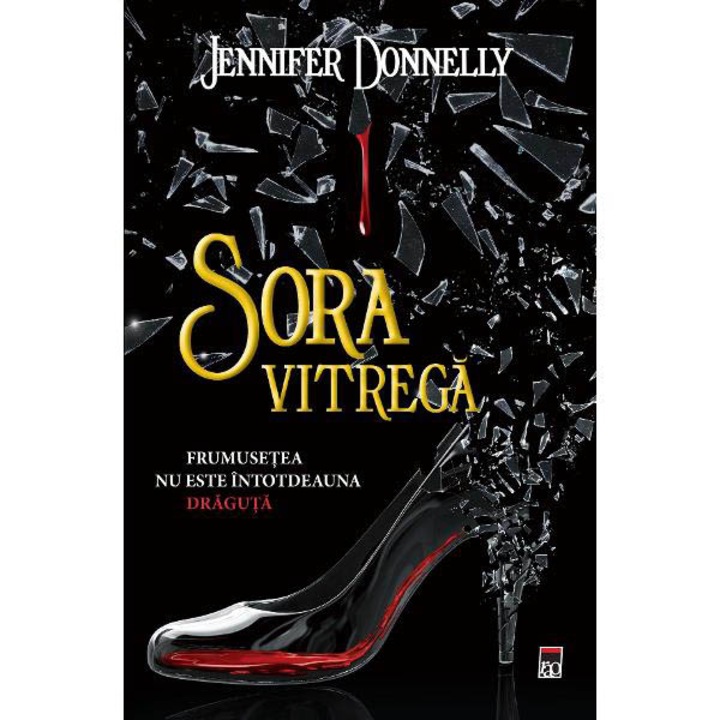 Sora vitrega. Frumusetea nu este intotdeauna draguta, Jennifer Donnelly