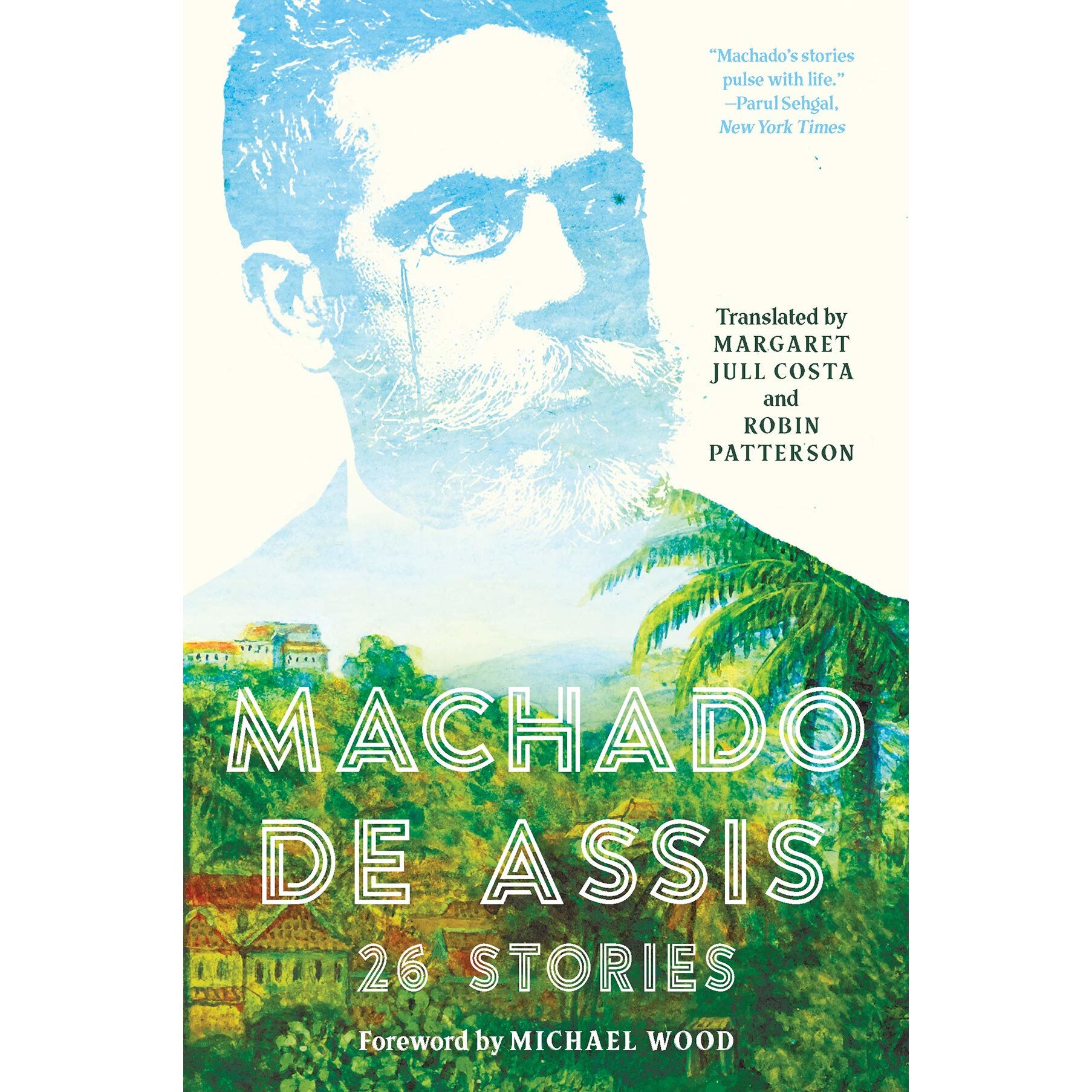 Machado de Assis - Joaquim Maria M De Assis,Margaret Jull Costa,Robin Patterson,Michael Wood