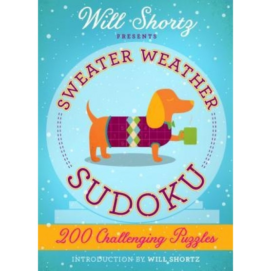 Will Shortz Presents Sweater Weather Sudoku: 200 Challenging Puzzles: Hard Sudoku Volume 2, Will Shortz (Author)