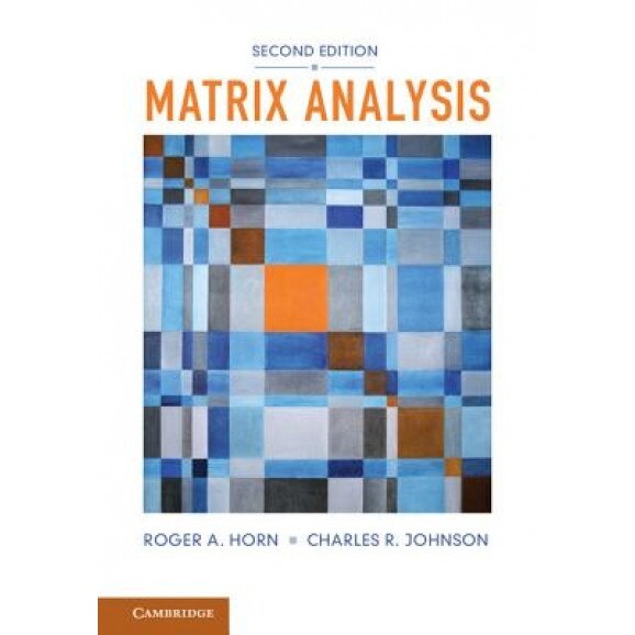 Matrix Analysis, Roger A. Horn (Author)