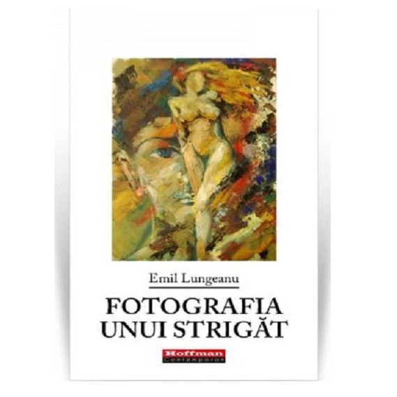 Fotografia unui strigat - Emil Lungeanu, editia 2020